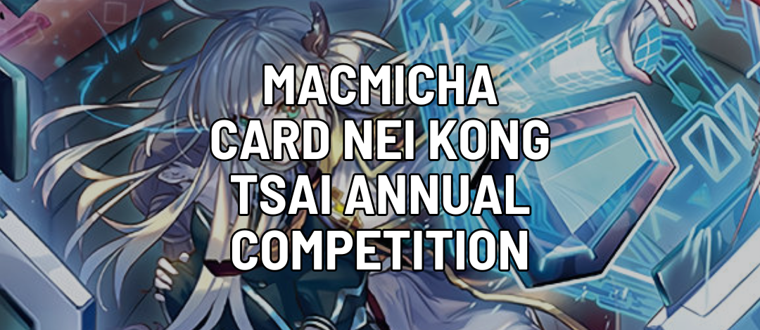 Macmicha Card Nei Kong Tsai Annual Competition